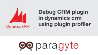 Dynamics CRM Training: Debug CRM Plug-In using Plug-In profiler in Dynamics CRM 2016