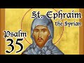 Psalm 35 - A Spiritual Psalter - St. Ephraim the Syrian