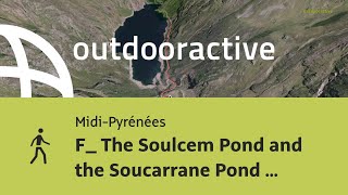 túra in Midi-Pyrénées: F_ The Soulcem Pond and the Soucarrane Pond via the Chemin des Orris