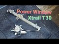 Remove & Repair Regulator Power Window Xtrail T30