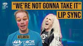 WE'RE NOT GONNA TAKE IT Lip Sync by L’Arche ATLANTA | #BattleOfTheFans