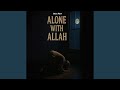 Alone With Allah