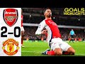 Arsenal vs Manchester United 2-0 - All Goals and Highlights - 2024