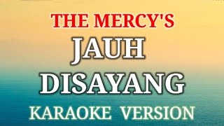 Jauh Disayang // The Mercy's                                Karaoke