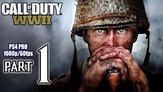 Call Of Duty: WORLD WAR II Walkthrough PART 1 (PS4 Pro) No Commentary @ 1080p (60ᶠᵖˢ) HD ✔