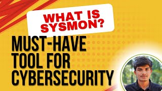 Sysmon Explained Simply | A Must-Have Tool for Cybersecurity Beginners