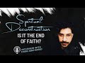 Spiritual Deconstruction: Is It the End of Faith?