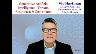 Generative Artificial Intelligence–Threats, Responses & Governance. Explained by Vic Hartman