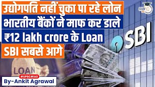 Loan Write-Offs: Banks Lost Rs 12 Lakh Crore In 10 Years | Know All About It