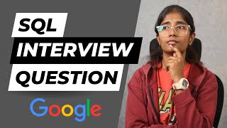 Google's SQL Question & Answer | Crack ANY Interview with this 3 Step Approach