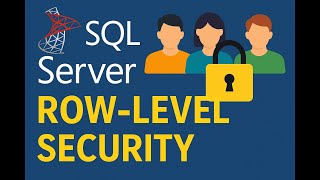 Protect Data Access in SQL Server Using Row-Level Security | CyberTalks Episode