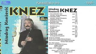 Miodrag Knezevic Knez - Kalajdzijsko oro - (Audio 1996)