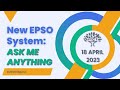 The New EPSO System: Ask Me Anything