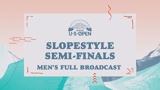 Full Broadcast Replay - 2018 Burton U·S·Open Men’s Slopestyle Semi-Finals