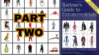 Barlowe's Guide to Extraterrestrial Entities [PART 2]
