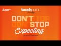 TouchPoint Tuesday | Don't Stop Don't Stop Expecting