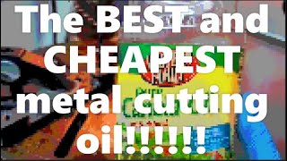 Best AND cheapest metal cutting oil!!!