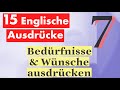 7 Lektion: Englisch in der Praxis - 15 Schlüsselausdrücke für Bedürfnisse und Wünsche leicht gemacht