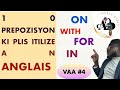 VAA4 Aprann Prepozisyon ki pli sItilize an anglè. Aprann pale fasil, rapid. Anglais basique debutant