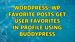 Wordpress: Wp favorite posts get user favorites in profile using buddypress