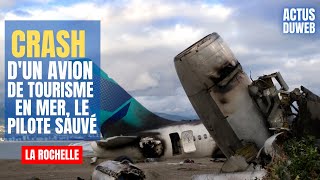 La Rochelle, crash d'un avion de tourisme en mer, le pilote sauvé
