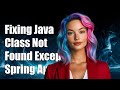 Fixing java.lang.ClassNotFoundException: org.springframework.boot.SpringApplication