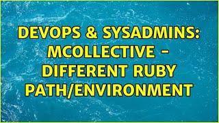 DevOps & SysAdmins: mcollective - different ruby path/environment