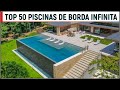 TOP 50 PISCINAS DE BORDA INFINITA