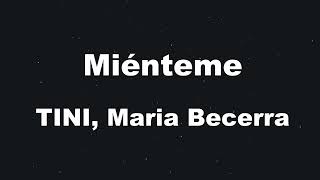 Karaoke♬ Miénteme - TINI, Maria Becerra 【No Guide Melody】 Instrumental