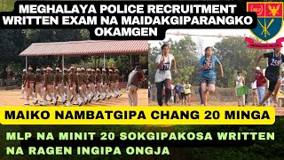 MEGHALAYA POLICE RECRUITMENT WRITTEN EXAM NA MAIDAKGIPARANGKO OKAMGEN, MINIT 20 KOSAN INGIPADE ONGJA