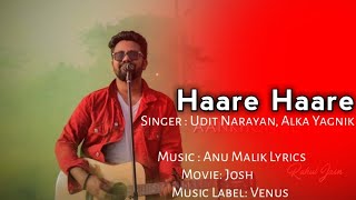 Hum To Dil Se Haare - Unplugged | Piyush Shankar | Haare Haare | Josh | Shahrukh Khan