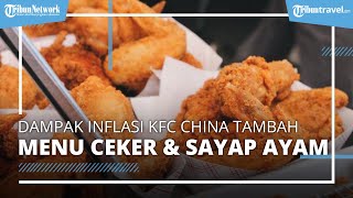 Akibat Inflasi dan Harga Minyak Goreng Naik, KFC China Tambah Menu Sayap dan Ceker Ayam