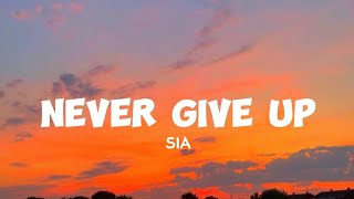 Sia - Never Give Up [Lyrics]