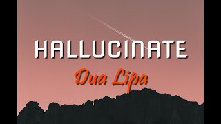 Dua Lipa -  Hallucinate (Lyrics)