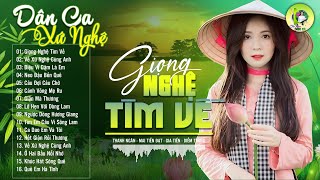 GIỌNG NGHỆ TÌM VỀ - Nhạc Dân Ca Xứ Nghệ Mới Ra Lò Căng Đét -LK Nhạc Sống Thôn Quê PHÊ SỞN DA GÀ