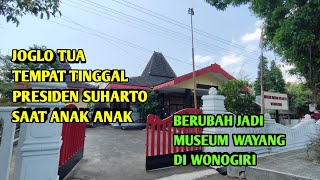 JOGLO TUA TEMPAT TINGGAL PRESIDEN SUHARTO SAAT ANAK ANAK Berubah Jadi Museum Wayang di Wonogiri