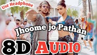 Jhoome jo Pathan (8D)song@rh8dcreation
