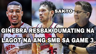 GINEBRA RESBAK DUMATING NA | LAGOT NA ANG SMB SA GAME 3