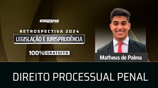 Processo Penal - Retrospectiva 2024