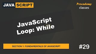 #29 JavaScript Loop: While | Fundamentals of JavaScript | A Complete JavaScript Course