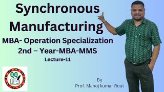 Synchronous Manufacturing  II Management of Manufacturing System II Lecture-11