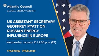 US Assistant Secretary Geoffrey Pyatt on Russian energy influence in Europe