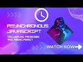 The Complete Guide to Asynchronous JavaScript: Mastering Callbacks, Promises, and Async/Await