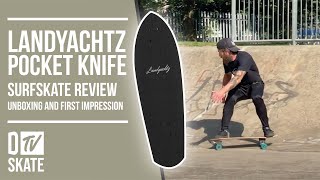 Landyachtz Surfskate Review | Landyachtz Pocket Knife | Unboxing and First Impression