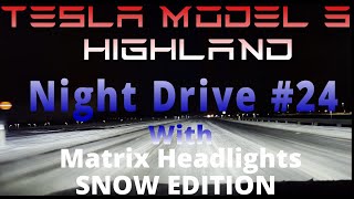 Tesla Model 3 Highland - Night drive #24 SNOW - Matrix Headlights - 2024.38.7