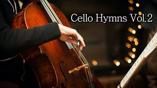첼로 찬양 - 마음에 평안을 주는 찬송가 첼로 연주 Vol.2  Peaceful Hymns on Piano & Cello Vol.2