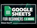 Google Sheets Basics Tutorial: 1.5-Hour Beginner Course