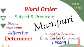 Subject & Predicate| Learn English Grammar - Part 1| in Manipuri | Word Order| BOSEM