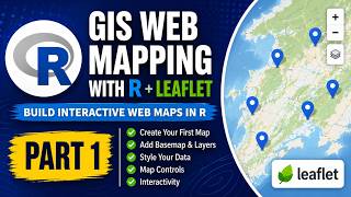 Part 1: Create Interactive Maps in R Using Leaflet | GIS Web Mapping Series