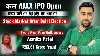 Ajax IPO | Stock Market On 10 February | Asmita Patel Fake Finfluencer | Jayesh Khatri